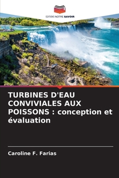 Paperback Turbines d'Eau Conviviales Aux Poissons: conception et évaluation [French] Book