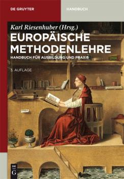 Hardcover Europäische Methodenlehre: Handbuch für Ausbildung und Praxis (De Gruyter Handbuch) (German Edition) [German] Book