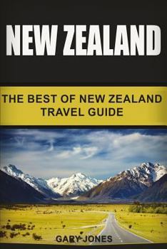 Paperback New Zealand: The Best Of New Zealand Travel Guide Book