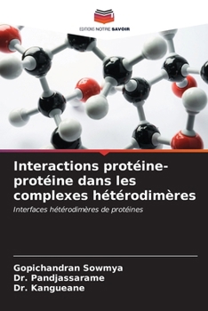 Paperback Interactions protéine-protéine dans les complexes hétérodimères [French] Book