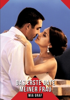 Das erste Date meiner Frau: Geschichten mit explizitem Sex für Erwachsene (German Edition)