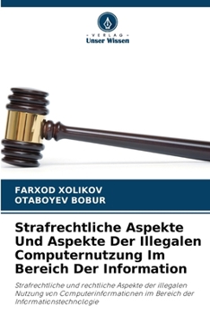 Paperback Strafrechtliche Aspekte Und Aspekte Der Illegalen Computernutzung Im Bereich Der Information [German] Book