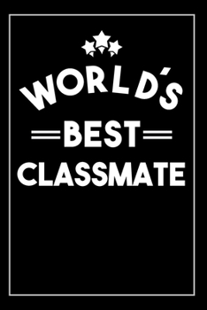 Worlds Best Classmate: Blank Lined Journal