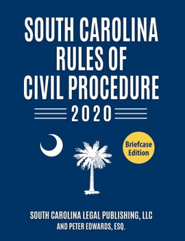 Paperback South Carolina Rules of Civil Procedure 2020: Complete Rules in Effect as of January 1, 2020 Book