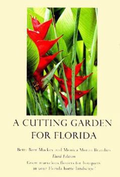 Hardcover A Cutting Garden for Florida: Grow Marvelous Flowers for Bouquets in Your Florida Home Landscape! Book