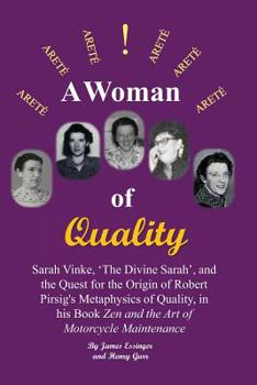 Paperback A Woman of Quality Sarah Vinke, 'the Divine Sarah', and the Quest for the Origin of Robert Pirsig's Metaphysics of Quality,: The Quest for the Origin Book