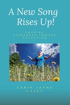 Paperback A New Song Rises Up!: Sharing Struggles Toward Salvation Book