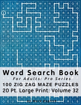 Paperback Word Search Book For Adults: Pro Series, 100 Zig Zag Maze Puzzles, 20 Pt. Large Print, Vol. 32 Book