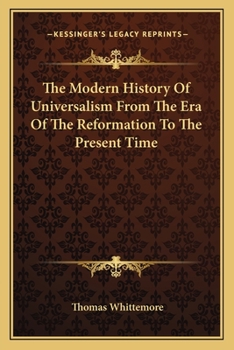 Paperback The Modern History Of Universalism From The Era Of The Reformation To The Present Time Book