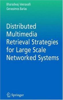 Hardcover Distributed Multimedia Retrieval Strategies for Large Scale Networked Systems Book