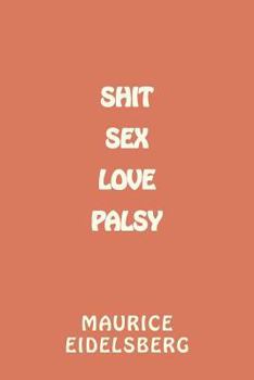 Paperback Shit Sex Love Palsy Book