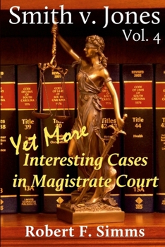 Paperback Smith v. Jones, Vol 4: Even More Interesting Cases in Magistrate Court Book