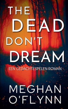 The Dead Don't Dream: Een Gedachtespelen-roman (Dutch Edition)