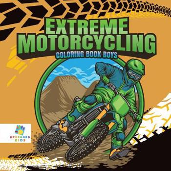Paperback Extreme Motorcycling Coloring Book Boys Book
