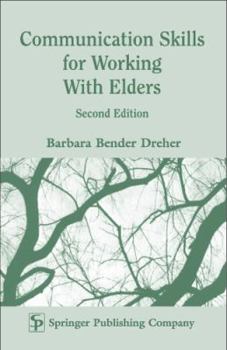 Paperback Communication Skills for Working with Elders: Second Edition Book
