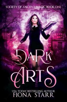 Dark Arts - Book #1 of the Society of Ancient Magic