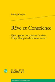 Paperback Reve Et Conscience: Quel Apport Des Sciences Du Reve a la Philosophie de la Conscience ? [French] Book