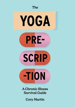 Paperback The Yoga Prescription: A Chronic Illness Survival Guide Book