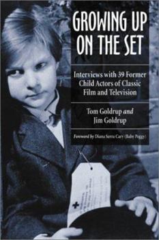 Paperback Growing Up on the Set: Interviews with 39 Former Child Actors of Classic Film and Television Book