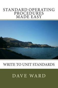 Paperback Standard Operating Procedures Made Easy: Write to Unit Standards Book