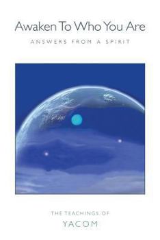 Paperback Awaken To Who You Are: Answers From A Spirit Book