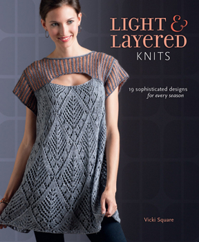 Paperback Light & Layered Knits: 19 Sophisticated Designs for Every Season Book