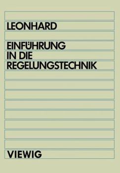 Paperback Einführung in Die Regelungstechnik: Lineare Und Nichtlineare Regelvorgänge Für Elektrotechniker, Physiker Und Maschinenbauer AB 5. Semester [German] Book