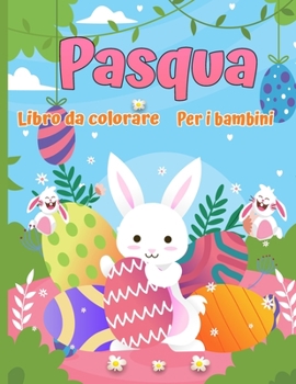 Paperback Buona Pasqua: Grande libro da colorare di Pasqua con pi? di 50 disegni unici da colorare [Italian] Book