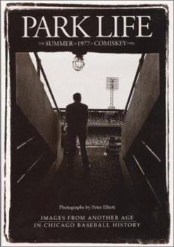 Hardcover Park Life: The Summer of 1977 at Comiskey Park Book