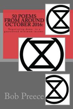 Paperback 50 Poems from around October 2016: : Negotiating down to a guaranteed minimum income. Book
