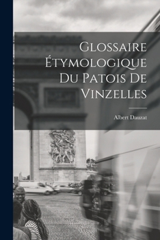 Paperback Glossaire Étymologique du Patois de Vinzelles [French] Book