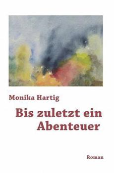Paperback Bis zuletzt ein Abenteuer [German] Book