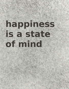 Paperback happiness is a state of mind: The best gift for your loved ones & friends Book