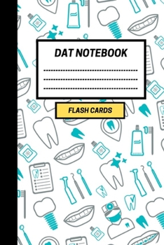 DAT Notebook: Create your own DAT Flash cards. Includes Spaced Repetition and Lapse Tracker (480 cards)
