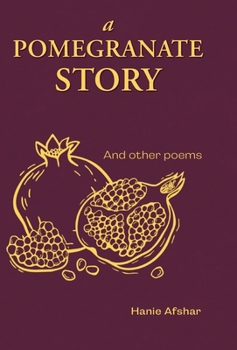 Hardcover A Pomegranate Story: And Other Poems Book