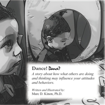 Paperback Dance! Dance?: A story about how what others are doing and thinking may influence your attitudes and behaviors. Book