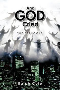 And God Cried: The Struggle