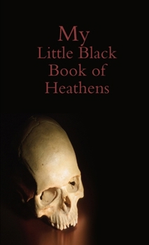 Paperback My Little Black Book of Heathens Book