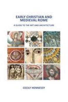 Paperback Early Christian and Medieval Rome: A Guide to the Art and Architecture Book