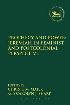 Hardcover Prophecy and Power: Jeremiah in Feminist and Postcolonial Perspective Book