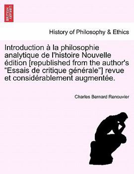 Paperback Introduction à la philosophie analytique de l'histoire Nouvelle édition [republished from the author's "Essais de critique générale"] revue et considé [French] Book