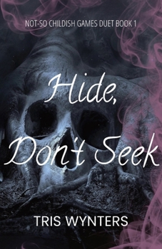 Paperback Hide, Don't Seek (A Why Choose Dark Romance): Not-So Childish Games Duet Book 1 Book