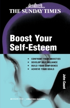 Paperback Boost Your Self-Esteem (The Sunday Times Creating Success) Book