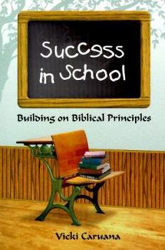 Paperback Success in School: Building on Biblical Principles Book