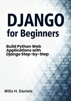 Paperback Django for Beginners: Build Python Web Applications with Django Step-by-Step Book