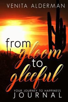 Paperback From Gloom to Gleeful Journey: Your Journey to Happiness Book
