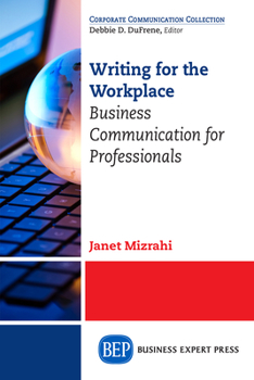 Paperback Writing for the Workplace: Business Communication for Professionals Book