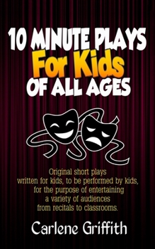 10 Minute Plays for Kids of All Ages