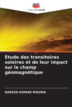 Paperback Étude des transitoires solaires et de leur impact sur le champ géomagnétique [French] Book