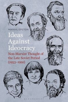 Paperback Ideas Against Ideocracy: Non-Marxist Thought of the Late Soviet Period (1953-1991) Book